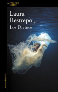 Title: Los divinos / The Divine, Author: Laura Restrepo