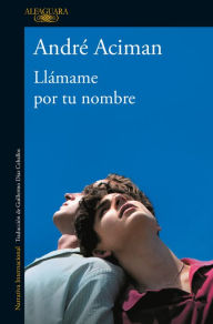 Free downloads of books at google Llamame por tu nombre / Call Me by Your Name (English literature) 9781947783706 by Andre Aciman RTF FB2 ePub