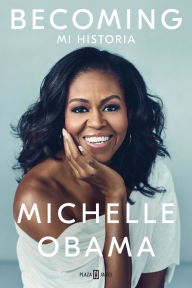 Title: Becoming. Mi historia, Author: Michelle Obama