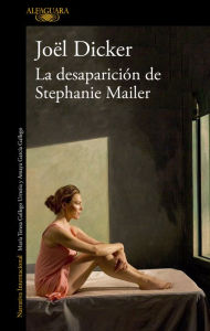 Free ebook downloads for netbooks La desaparicion de Stephanie Mailer / The Disappearance of Stephanie Mailer 9781947783799 by Joel Dicker
