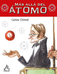 Title: Más allá del átomo / Beyond the Atom, Author: Carlos Chimal