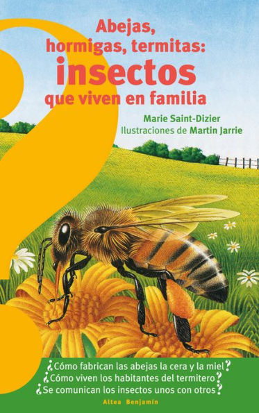 Abejas, hormigas, termitas insectos que viven en familia / Bees, Ants, Termites: Insects that Live in Families