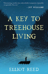 Title: A Key to Treehouse Living, Author: Elliot Reed