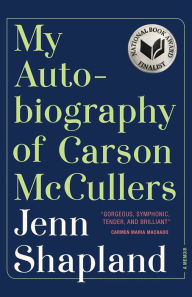 Title: My Autobiography of Carson McCullers: A Memoir, Author: Jenn Shapland