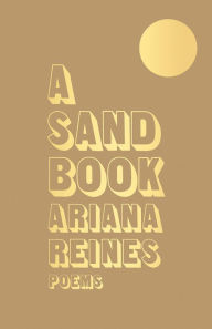 Title: A Sand Book, Author: Ariana Reines