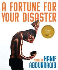 Free audiobooks for free download A Fortune for Your Disaster 9781947793439 (English literature) DJVU by Hanif Abdurraqib