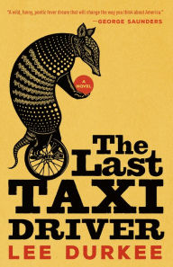 Scribd ebook downloads free The Last Taxi Driver (English literature) 9781947793484 by Lee Durkee PDF iBook ePub