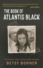 The Book of Atlantis Black: The Search for a Sister Gone Missing