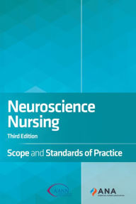 Title: Neuroscience Nursing: Scope and Standards of Practice, Author: American Nurses Association