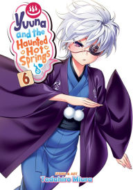 Title: Yuuna and the Haunted Hot Springs Vol. 6, Author: Tadahiro Miura