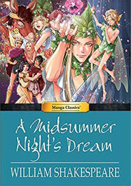 Title: Manga Classics A Midsummer Nights Dream, Author: William Shakespeare
