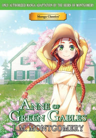 Free book on cd download Manga Classics Anne of Green Gables by L.M Montgomery, Crystal Chan, Kuma Chan RTF ePub (English literature) 9781947808188