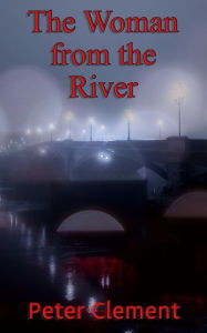Title: The Woman from the River, Author: Peter Clement
