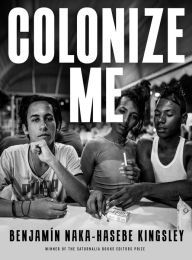 Title: Colonize Me, Author: Benjamïn Naka-Hasebe Kingsley