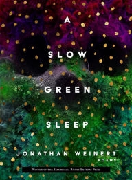 Title: A Slow Green Sleep, Author: Jonathan Weinert