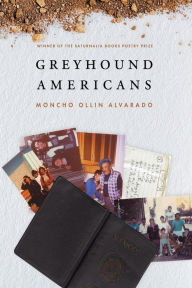 Title: Greyhound Americans, Author: Moncho Ollin Alvarado