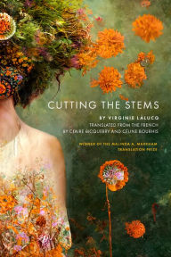 Title: Cutting the Stems, Author: Virginie Lalucq