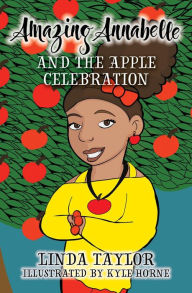 Title: Amazing Annabelle and the Apple Celebration, Author: Linda Taylor