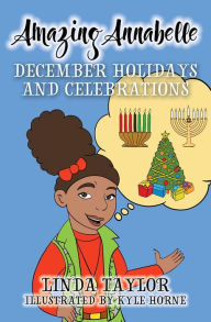 Title: Amazing Annabelle-December Holidays and Celebrations, Author: Linda Taylor