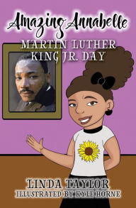 Title: Amazing Annabelle-Martin Luther King Jr. Day, Author: Linda Taylor