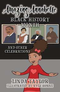 Title: Amazing Annabelle-Black History Month and Other Celebrations, Author: Linda Taylor