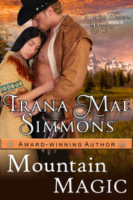 Title: Mountain Magic (Daring Western Hearts Series, Book 3), Author: Trana Mae Simmons