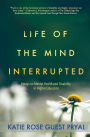 Life of the Mind Interrupted: Essays on Mental Health and Disability in Higher Education