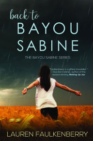 Title: Back to Bayou Sabine: A Louisiana Suspense Novella (Bayou Sabine Series #2), Author: Lauren Faulkenberry