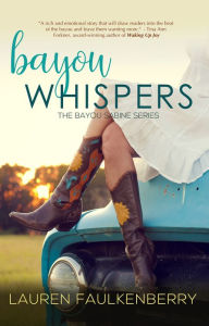 Title: Bayou Whispers: A Romantic Suspense Novel (Bayou Sabine Series #3), Author: Lauren Faulkenberry