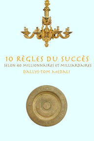 Title: 10 rgles du succs, Author: Dallys-Tom Medali
