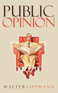 Title: Public Opinion: The Original 1922 Edition, Author: Walter Lippmann