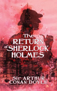 Title: The Return of Sherlock Holmes, Author: Arthur Conan Doyle