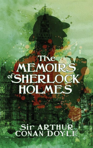 The Memoirs of Sherlock Holmes: The Death of Sherlock Holmes by Arthur ...