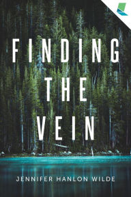 Title: Finding the Vein: A Mystery by, Author: Jennifer Hanlon Wilde