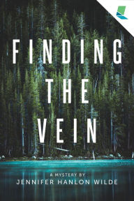 Title: Finding the Vein: A Mystery by, Author: Jennifer Hanlon Wilde