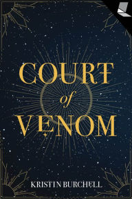 Title: Court of Venom, Author: Kristin Burchell