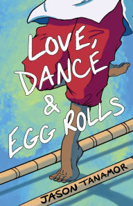 Free full ebook downloads Love, Dance & Egg Rolls