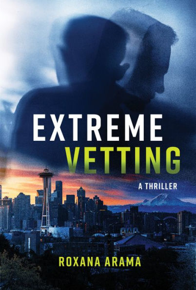 Extreme Vetting: A Thriller