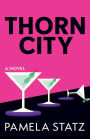 Thorn City: A Novel