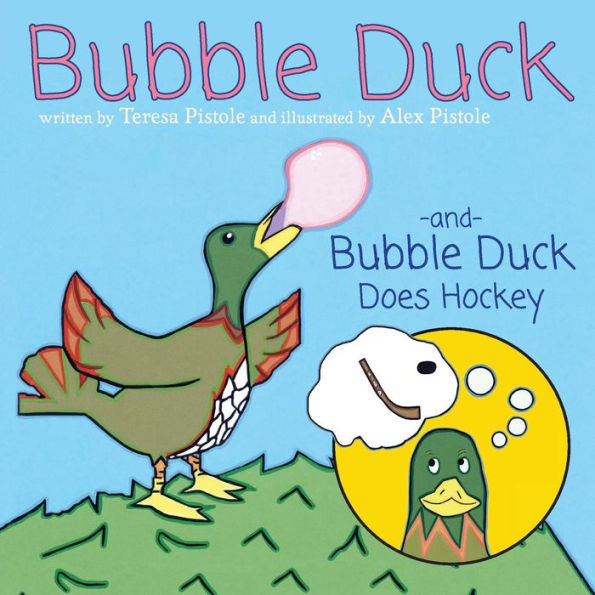 Bubble Duck and Bubble Duck Does Hockey