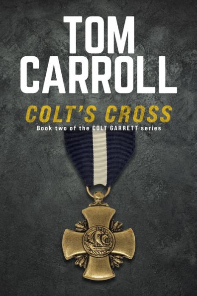 Colt's Cross: Book 2 of the Colt Garrett Series