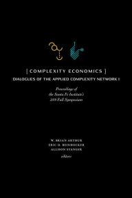 Title: Complexity Economics: Proceedings of the Santa Fe Institute's 2019 Fall Symposium, Author: W. Brian Arthur
