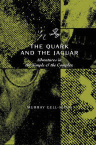 Title: The Quark & the Jaguar, Author: Murray Gell-Mann