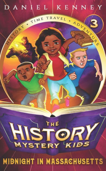 The History Mystery Kids 3: Midnight in Massachusetts by Daniel Kenney ...