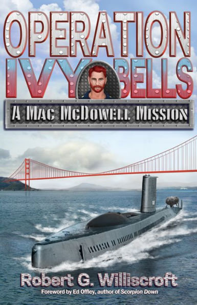 Operation Ivy Bells: A Mac McDowell Mission
