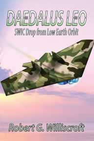 Title: Daedalus LEO: SWIC Drop from Low Earth Orbit, Author: Robert G Williscroft