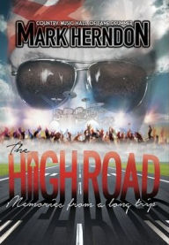 Title: The High Road: Memories from a Long Trip, Author: Mark Herndon