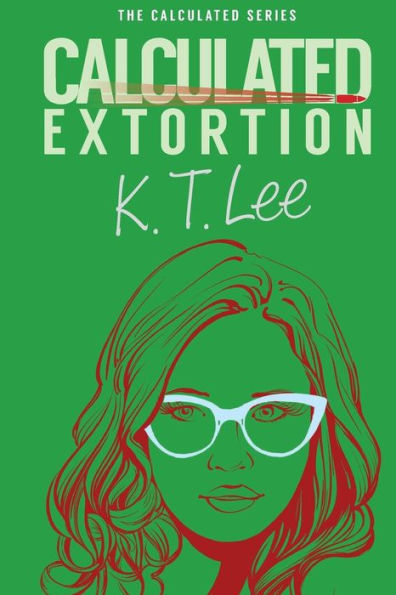 Calculated Extortion: A Calculated Series Prequel Novella