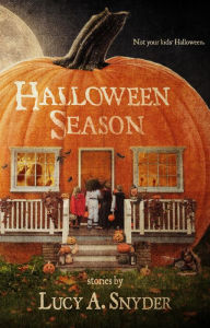 Title: Halloween Season, Author: Lucy A. Snyder