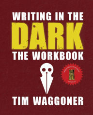 Title: Writing in the Dark: The Workbook, Author: Tim Waggoner